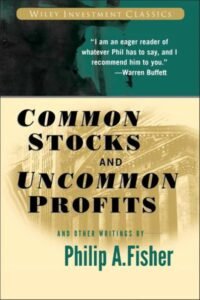 Common Stocks and Uncommon Profits – Philip Fisher